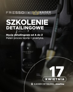 Szkolenie z Autodetailingu Kaiser x Fresso